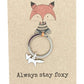 Always Stay Foxy Keychain, Fox Keyring, Cute Fox Lover Gift, Personalised Vixen Keyring