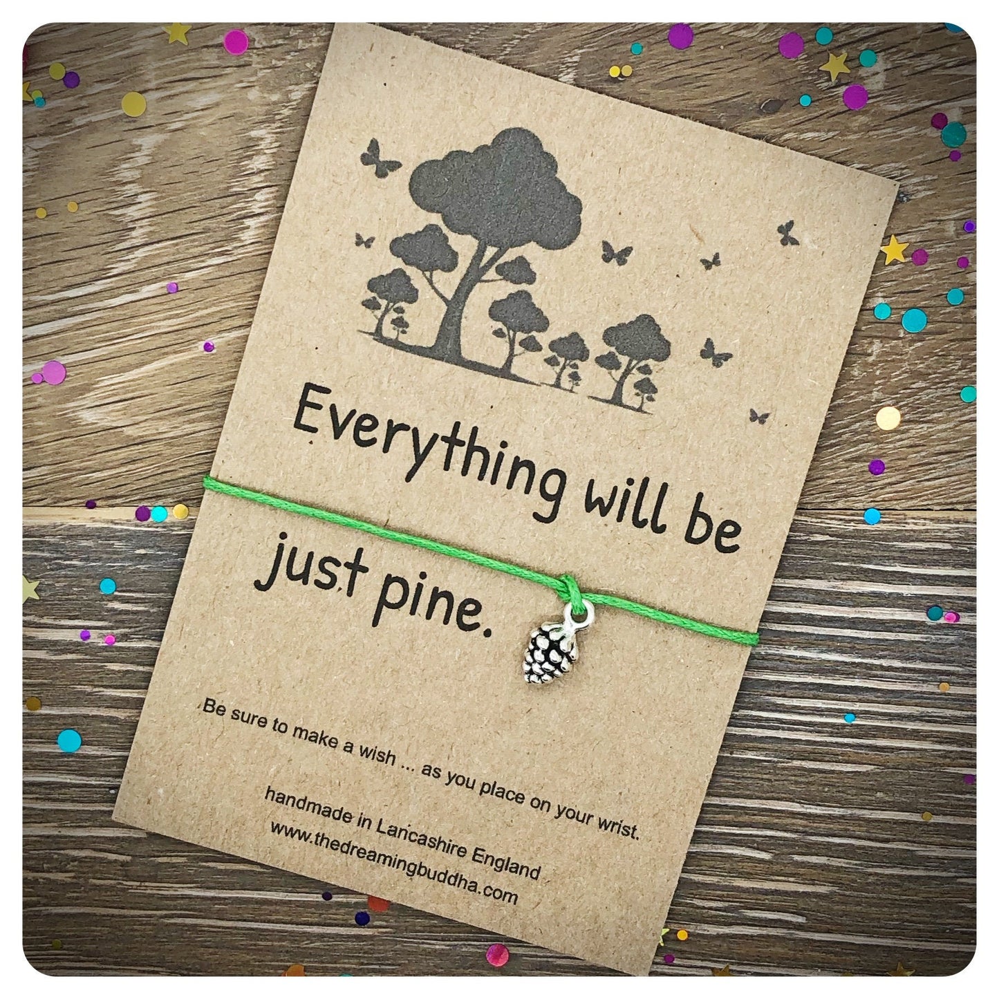 Reassurance Gift, Everything Will Be Pine Wish Bracelet, Pine Cone Jewellery, Funny Pun Card For Friends and Family