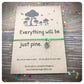 Reassurance Gift, Everything Will Be Pine Wish Bracelet, Pine Cone Jewellery, Funny Pun Card For Friends and Family